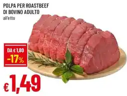 Galassia superstore Polpa per roastbeef di bovino adulto offerta