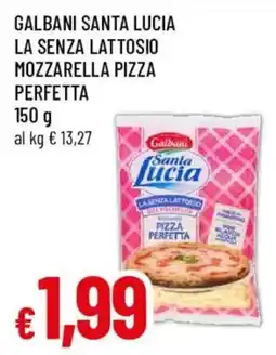 Galassia superstore Galbani Santa Lucia mozzarella pizza perfetta offerta