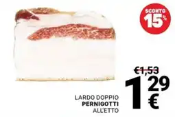 Supermercati Gulliver Lardo doppio Pernigotti all'etto offerta