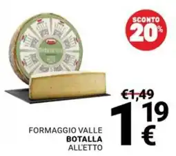 Supermercati Gulliver Formaggio Valle Botalla offerta