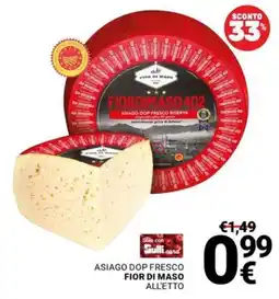 Supermercati Gulliver Asiago DOP Fresco Fior di Maso offerta