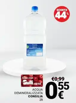 Supermercati Gulliver Acqua demineralizzata Consilia offerta