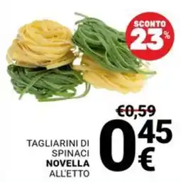 Supermercati Gulliver Tagliarini di spinaci Novella all'etto offerta