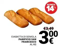 Supermercati Gulliver Ciabatta di semola Panificio San Francesco offerta