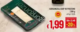 Famila GORGONZOLA DOP IN PORZIONI offerta