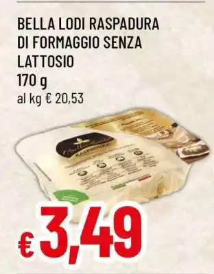 BELLA LODI RASPADURA DI FORMAGGIO SENZA LATTOSIO