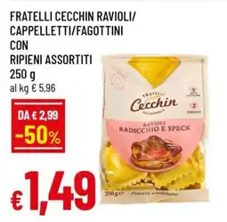 Famila FRATELLI CECCHIN RAVIOLI/CAPPELLETTI/FAGOTTINI CON RIPIENI ASSORTITI offerta