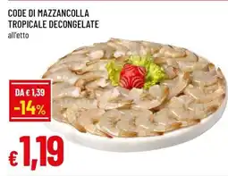 Famila CODE DI MAZZANCOLLA TROPICALE DECONGELATE offerta