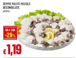 Famila SEPPIE PULITE PICCOLE DECONGELATE offerta
