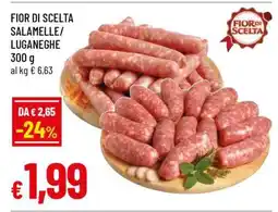 Famila FIOR DI SCELTA SALAMELLE/LUGANEGHE offerta