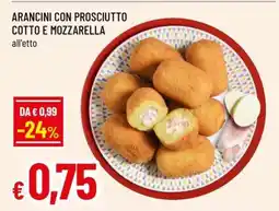 Famila Arancini con Prosciutto Cotto e Mozzarella offerta