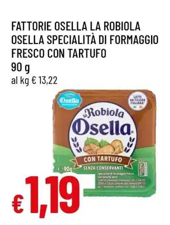 Famila FATTORIE OSELLA La Robiola offerta