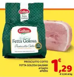 Conad Superstore Prosciutto Cotto Fetta Golosa Galbani offerta