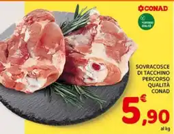 Conad Superstore Sovracosce di tacchino Percorso Qualità Conad offerta