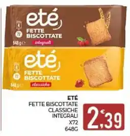 Eté Eté fette biscottate classiche integrali offerta