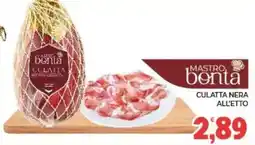 Eté Mastro bonta Culatta Nera all'etto offerta