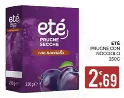 Eté eté prugne secche con nocciolo offerta
