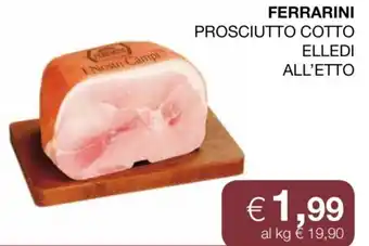 Coop Ferrarini Prosciutto Cotto Elledi All'Etto offerta