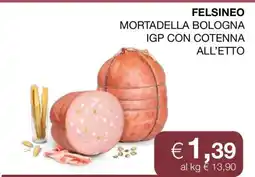 Coop FELSINEO MORTADELLA BOLOGNA IGP CON COTENNA ALL’ETTO offerta