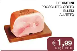 Coop FERRARINI PROSCIUTTO COTTO ELLEDI ALL’ETTO offerta