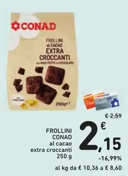 Conad Frollini Conad al cacao extra croccanti offerta