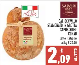 Conad Caciocavallo stagionato in grotta Sapori&Idee Conad offerta