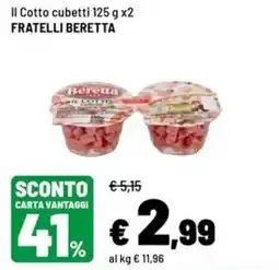 Iper La Grande Il Cotto cubetti Fratelli Beretta offerta