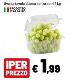 Iper La Grande Uva da tavola bianca senza semi offerta
