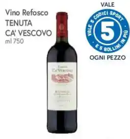 A&O Vino Refosco Tenuta Ca' Vescovo offerta