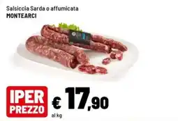 Iper La Grande Salsiccia Sarda o affumicata Monte Arci offerta