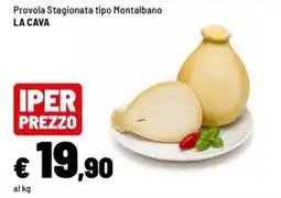 Iper La Grande Provolait Stagionata tipo Montalbano LA CAVA offerta