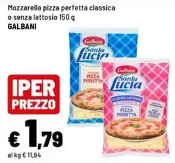 Iper La Grande Mozzarella pizza perfetta classica o senza lattosio Galbani offerta