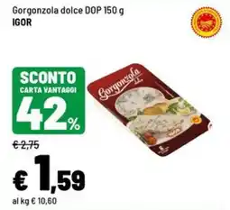 Iper La Grande Gorgonzola dolce DOP Igor offerta