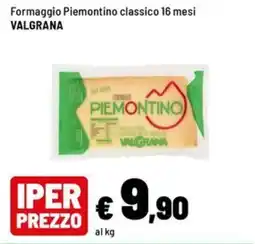 Iper La Grande Formaggio Piemontino classico Valgrana offerta
