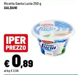 Iper La Grande Ricotta Santa Lucia offerta
