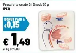 Iper La Grande Prosciutto crudo Gli Snack offerta