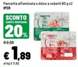 Iper La Grande Pancetta affumicata o dolce offerta