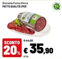 Iper La Grande Bresaola Punta d'Anca PATTO QUALITÀ IPER offerta