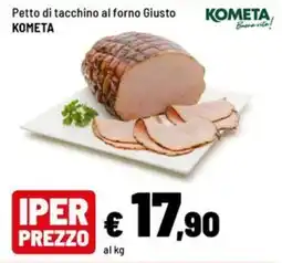 Iper La Grande Petto di tacchino al forno Giusto KOMETA offerta