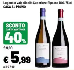 Iper La Grande Lugana o Valpolicella Superiore Ripasso DOC Casa al Pruno offerta