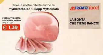 Mercatò Local Prosciutto cotto Riccafetta Raspini offerta