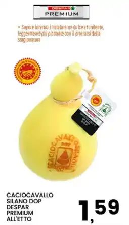 Interspar Caciocavallo Silano DOP Despar Premium offerta