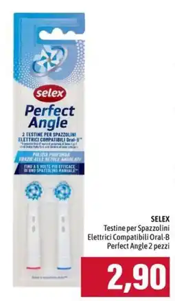 Emi Supermercati Selex Testine per Spazzolini Elettrici Compatibili Oral-B Perfect Angle offerta