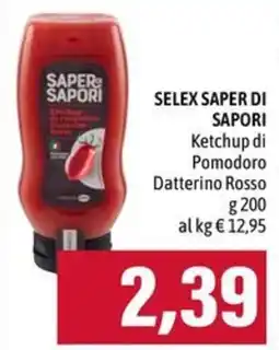 Emi Supermercati Selex Saper di Sapori Ketchup di Pomodoro Datterino Rosso offerta