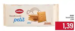 Emi Supermercati Selex biscotti secchi petit offerta