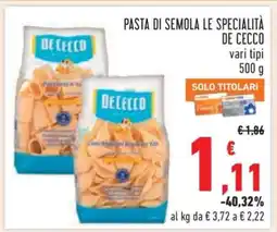 Conad PASTA DI SEMOLA LE SPECIALITÀ DE CECCO offerta