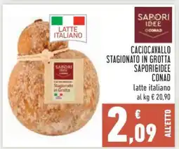 Conad Caciocavallo stagionato in grotta Sapori&Idee Conad offerta