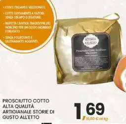 Eurospar PROSCIUTTO COTTO ALTA QUALITÀ ARTIGIANALE STORIE DI GUSTO ALL'ETTO offerta