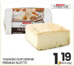 Eurospar TALEGGIO DOP DESPAR PREMIUM ALLETTO offerta
