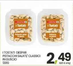 Eurospar I TOSTATI DESPAR PISTACCHI SALATI/ CLASSICI IN GUSCIO offerta